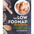 The Low-Fodmap Recipe Book: Relieve Symptoms of Ibs, Crohn's Disease & Other Gut Disorders in 4-6 Weeks