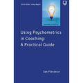 Using Psychometrics in Coaching: A Practical Guide