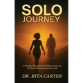 SOLO Journey: 90 Days to discovering the Woman God Created You to Be