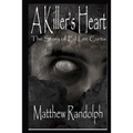 A Killers Heart: The Story of Ed Lee Curtis