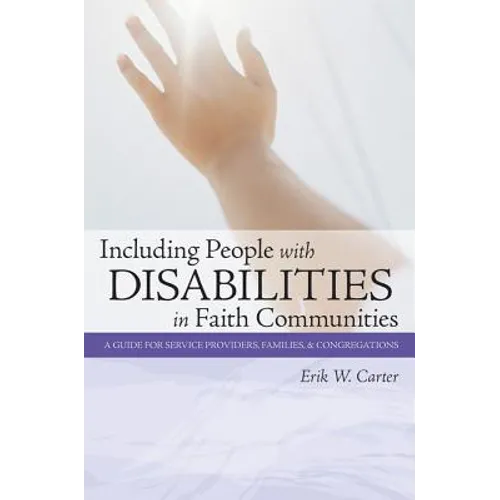 Including People with Disabilities in Faith Communities: A Guide for Service Providers, Families, and Congregations