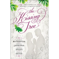 The Kissing Tree: Four Novellas Rooted in Timeless Love