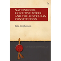 Nationhood, Executive Power and the Australian Constitution