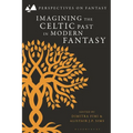 Imagining the Celtic Past in Modern Fantasy