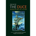 The Cult of the Duce: Mussolini and the Italians