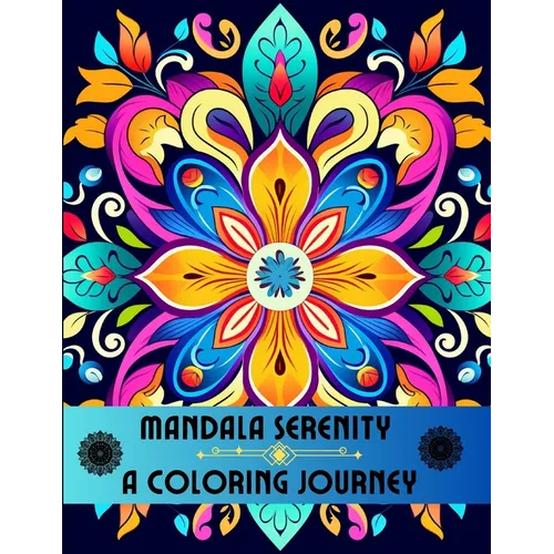 Mandala Serenity: A Coloring Journey