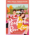 The Perfect Rom-Com: A Sweet Grumpy-Sunshine Rom-Com from the Bestselling Author of Meet Me in the Margins