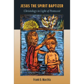 Jesus the Spirit Baptizer: Christology in Light of Pentecost