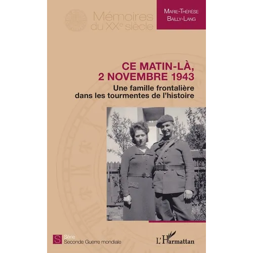 Ce matin-là, 2 novembre 1943: Une famille frontalière dans les tourmentes de l'histoire