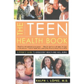 The Teen Health Book: A Parent's Guide to Adolescent Health and Well-Being