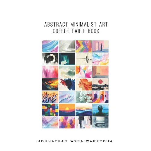 Abstract Minimalist Art Coffee Table Book: Home Decor and Interior Design Accents Book Artwork for Calmness, Introspection, Stress Relief, and Relaxat