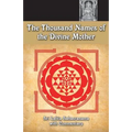 The Thousand Names Of The Divine Mother: Shri Lalita Sahasranama