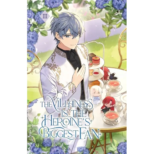 The Villainess is the Heroine's Biggest Fan: Volume III (Light Novel)