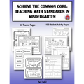 Achieve the Common Core: Teaching Math Standards in Kindergarten: Part 1 of 2: Creative activities/centers/work stations that teach the Common