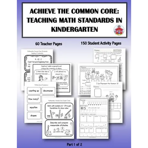 Achieve the Common Core: Teaching Math Standards in Kindergarten: Part 1 of 2: Creative activities/centers/work stations that teach the Common