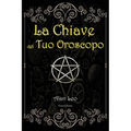 La Chiave del Tuo Oroscopo