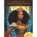 Shades of You: PRINCESS DREAMS EDITION COLORING BOOK: A Coloring Book of African-American Princesses