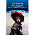 The Coquette: Or, the History of Eliza Wharton