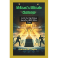 MrBeast's Ultimate Challenge: Inside the High-Stakes Game for a $100 Billion Prize