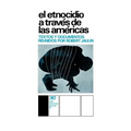 El Etnocidio Atraves de Las Americas