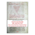 Gli Statuti Di Feltre del Secolo XIV Nella Trascrizione Cinquecentesca: Con Il Frammento del Codice Statutario del 1293