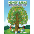 Money Talks: Lessons for Kids About Saving, Spending, and Growing Money