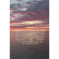 Simply Living Is Art: Collected Poems 1999-2018