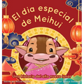 El Dia Especial De Meihui: Una historia del año nuevo lunar