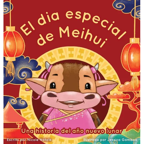 El Dia Especial De Meihui: Una historia del año nuevo lunar