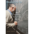 Measuring Up: What Educational Testing Really Tells Us