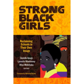 Strong Black Girls: Reclaiming Schools in Their Own Image
