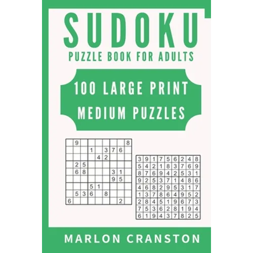 Sudoku Puzzle Book For Adults: 100 Large Print Medium Puzzles for Sudoku Lovers and Fanatics
