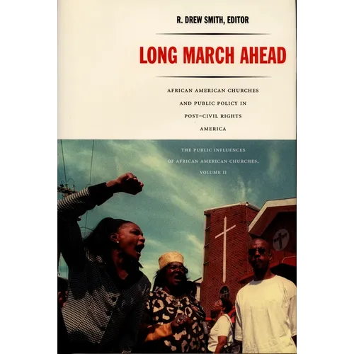 Long March Ahead: African American Churches and Public Policy in Post-Civil Rights America