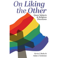 On Liking the Other: Queer Subjects and Religious Discourses