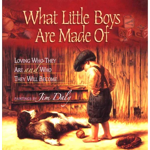 What Little Boys Are Made of: Loving Who They Are and Who They Will Become