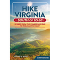 Hike Virginia South of Us 60: 51 Hikes from the Cumberland Gap to the Atlantic Coast