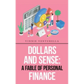 Dollars and Sense: a Fable of Personal Finance