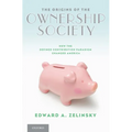 The Origins of the Ownership Society: How the Defined Contribution Paradigm Changed America