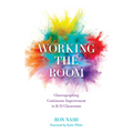 Working the Room: Choreographing Continuous Improvement in K-12 Classrooms