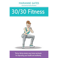 30/30 Fitness: Thirty, thirty-minute easy home workouts for improving your health and wellbeing