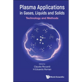 Plasma Applications in Gases, Liquids and Solids: Technology and Methods