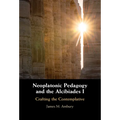 Neoplatonic Pedagogy and the Alcibiades I