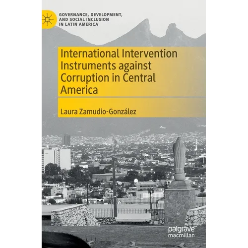 International Intervention Instruments Against Corruption in Central America
