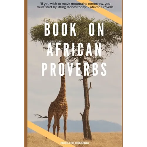 Book on African Proverbs: "If you wish to move mountains tomorrow, you must start by lifting stones today" - African Proverb