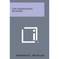 The Neurogenic Bladder