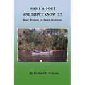 WAS I A POET AND DIDN'T KNOW IT? Basic Wisdom for Dumb Rednecks