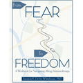 From Fear To Freedom: A Workbook For Navigating Allergy Immunotherapy