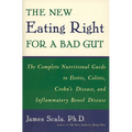 The New Eating Right for a Bad Gut: The Complete Nutritional Guide to Ileitis, Colitis, Crohn's Disease, and Inflammatory Bowel Disease