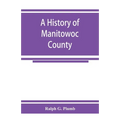 A history of Manitowoc County