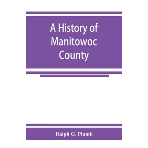 A history of Manitowoc County